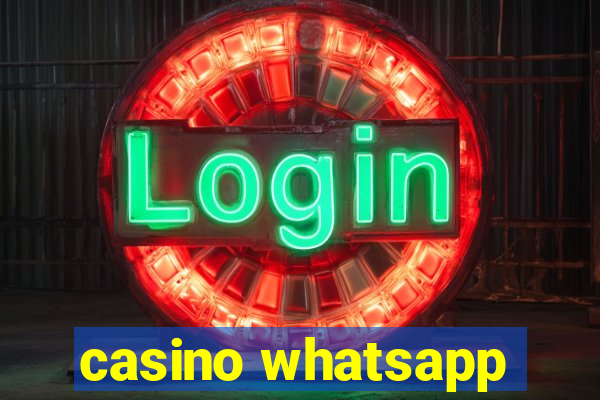 casino whatsapp