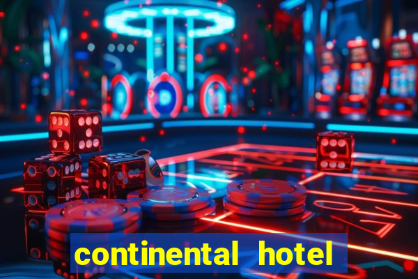 continental hotel & casino