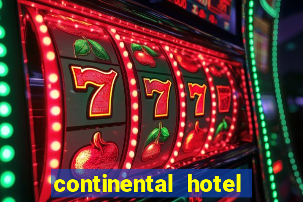 continental hotel & casino