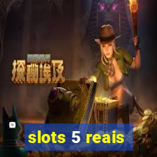 slots 5 reais