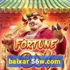 baixar 56w.com