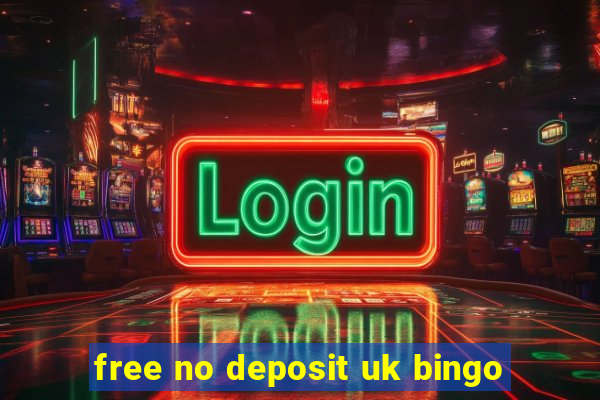 free no deposit uk bingo