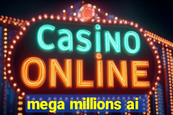 mega millions ai