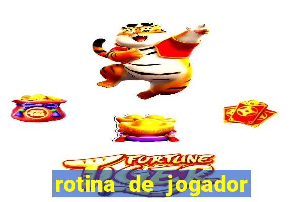 rotina de jogador de futebol