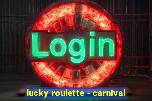 lucky roulette - carnival