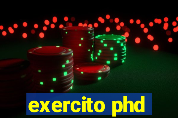 exercito phd