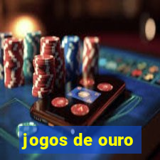 jogos de ouro