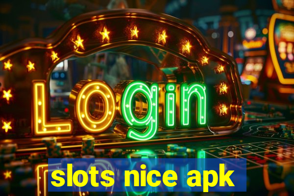 slots nice apk