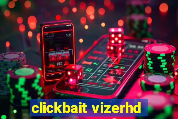 clickbait vizerhd