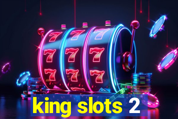 king slots 2