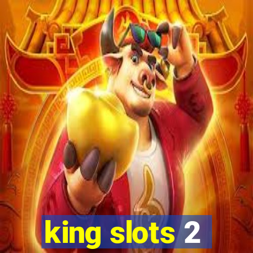 king slots 2