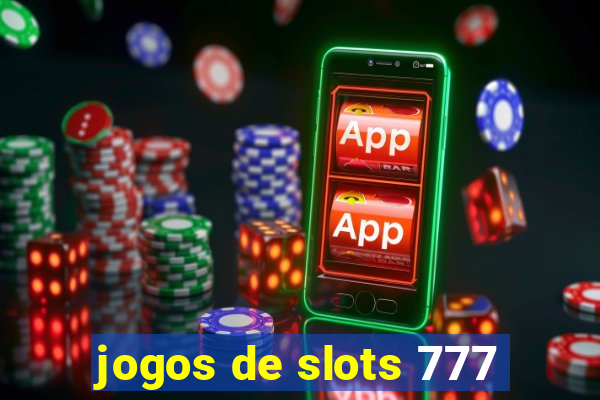 jogos de slots 777