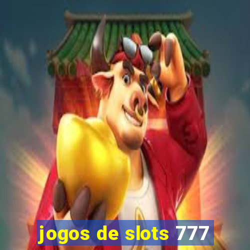 jogos de slots 777