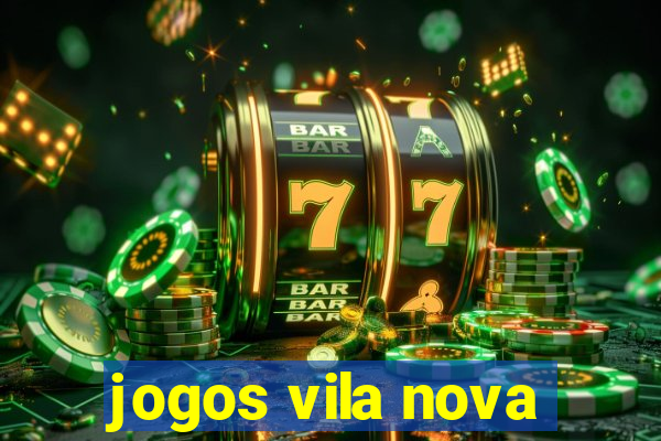 jogos vila nova