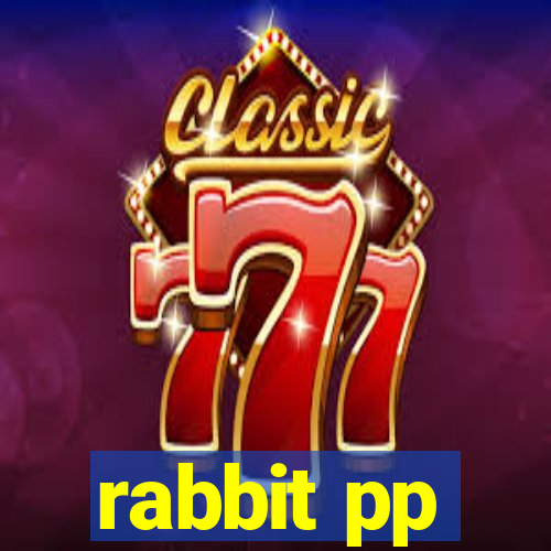 rabbit pp