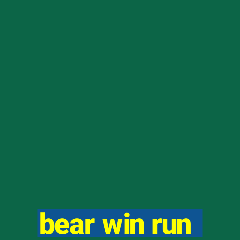 bear win run