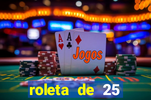 roleta de 25 centavos na estrela bet