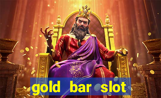 gold bar slot machine online