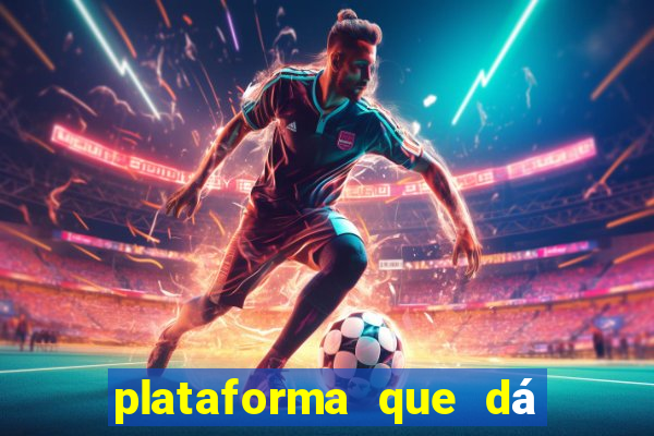 plataforma que dá b?nus para come?ar a jogar