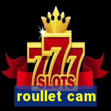 roullet cam