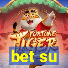 bet su