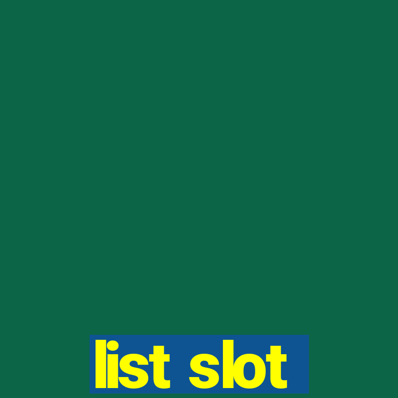 list slot