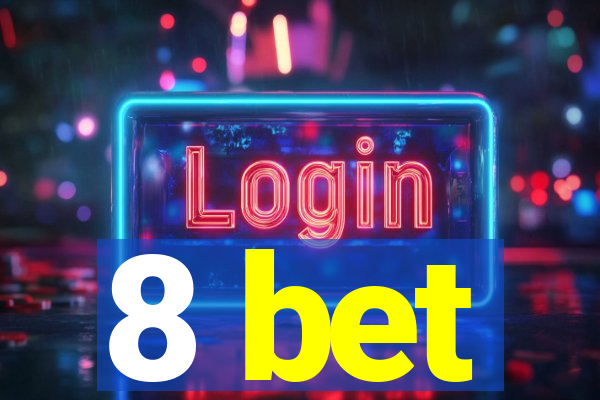 8 bet