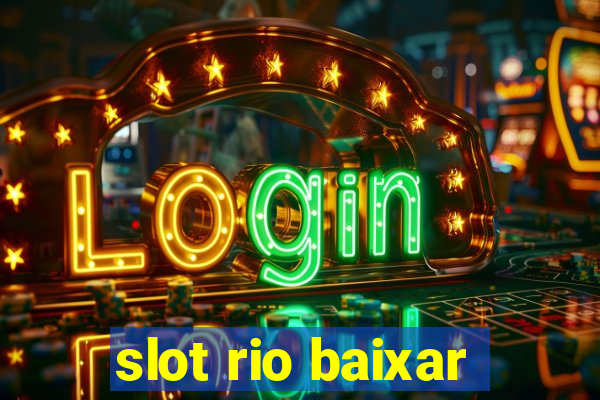 slot rio baixar