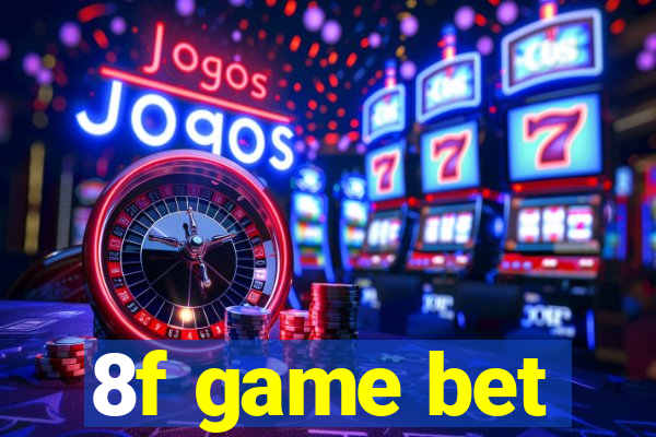 8f game bet