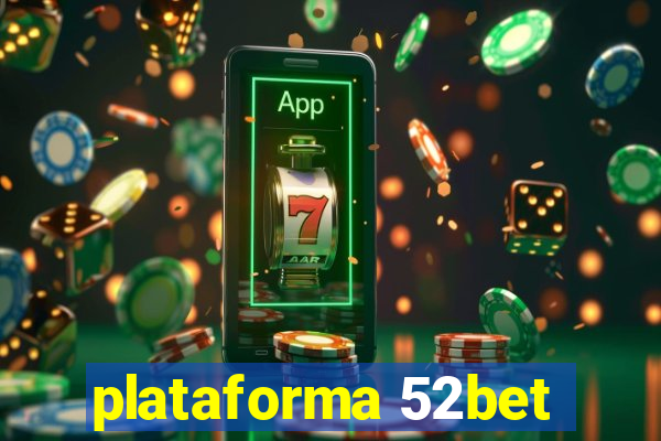 plataforma 52bet