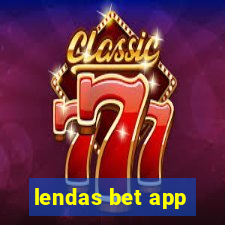 lendas bet app