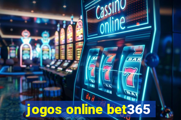 jogos online bet365