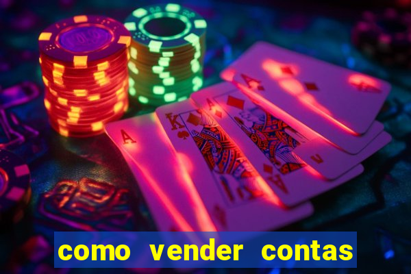 como vender contas de jogos