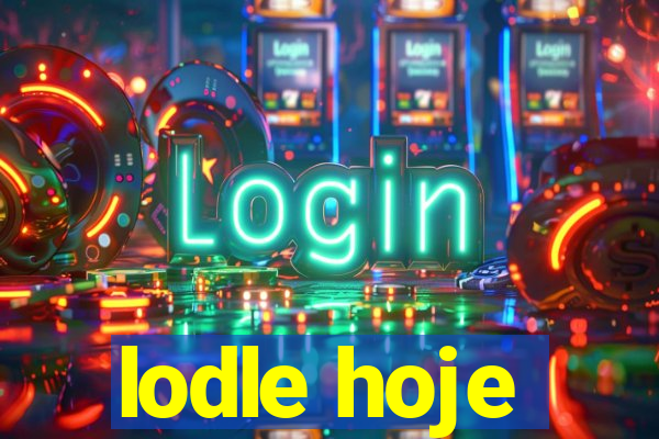 lodle hoje