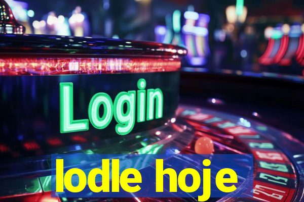 lodle hoje