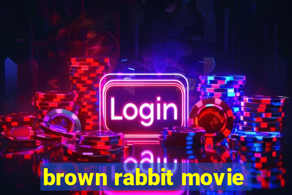 brown rabbit movie