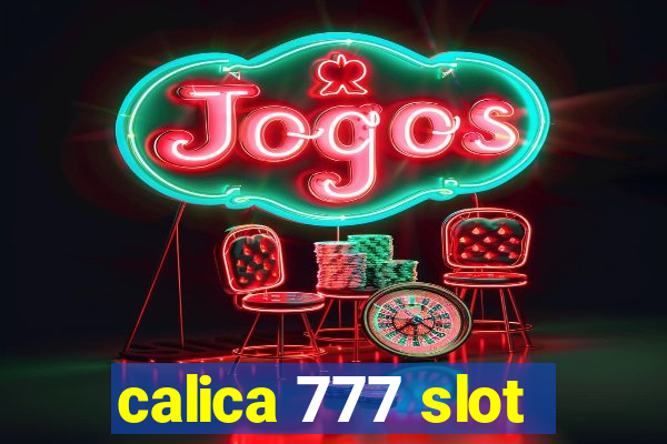 calica 777 slot