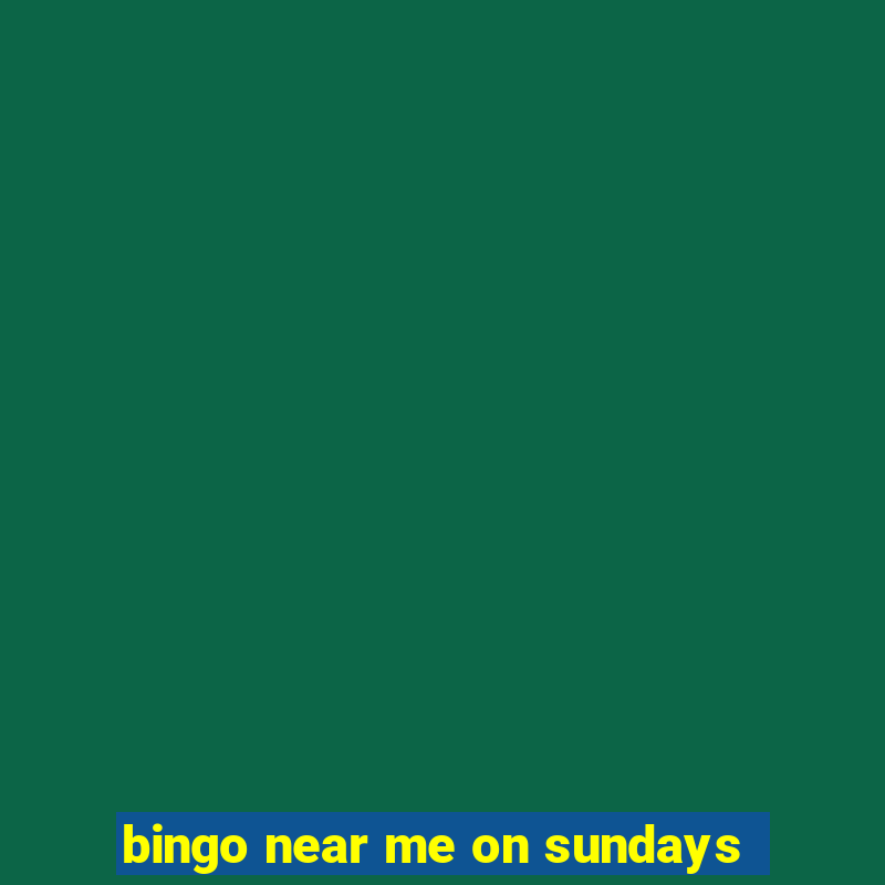 bingo near me on sundays