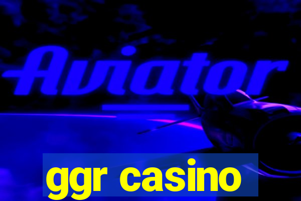 ggr casino