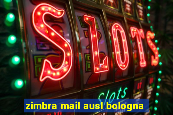 zimbra mail ausl bologna