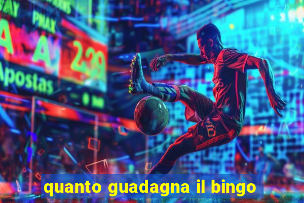 quanto guadagna il bingo