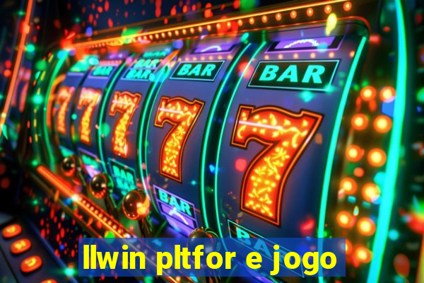 llwin pltfor e jogo