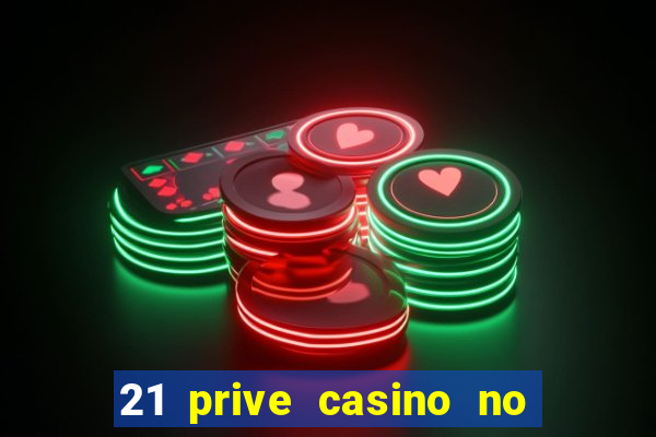 21 prive casino no deposit bonus 2017