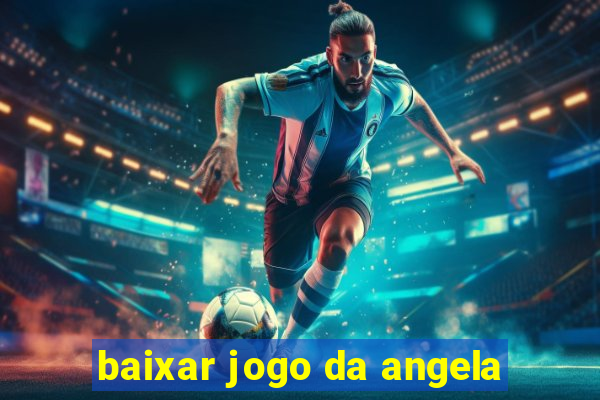 baixar jogo da angela