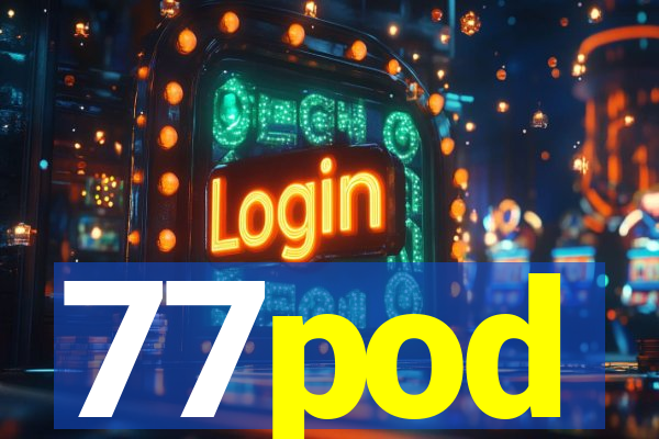 77pod