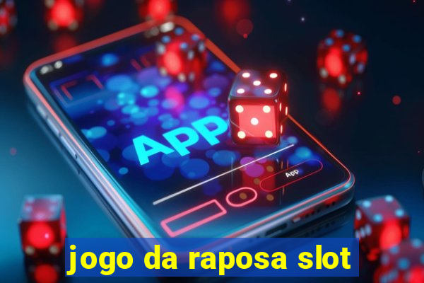 jogo da raposa slot