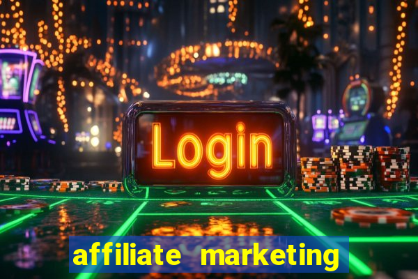 affiliate marketing online casinos