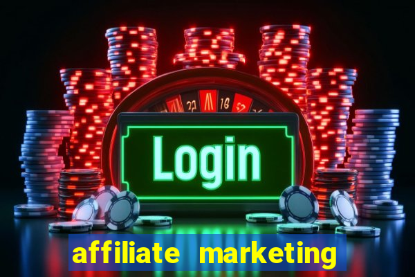 affiliate marketing online casinos