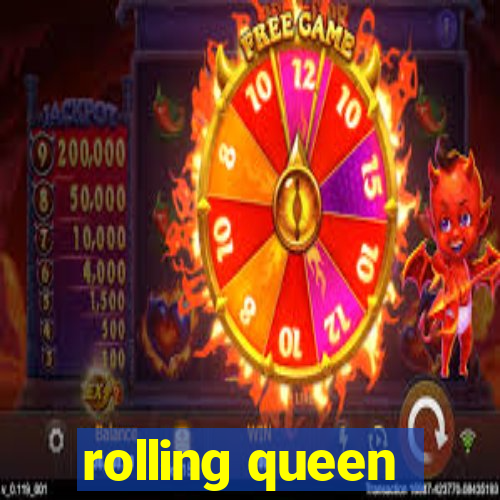 rolling queen