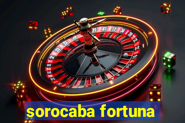 sorocaba fortuna